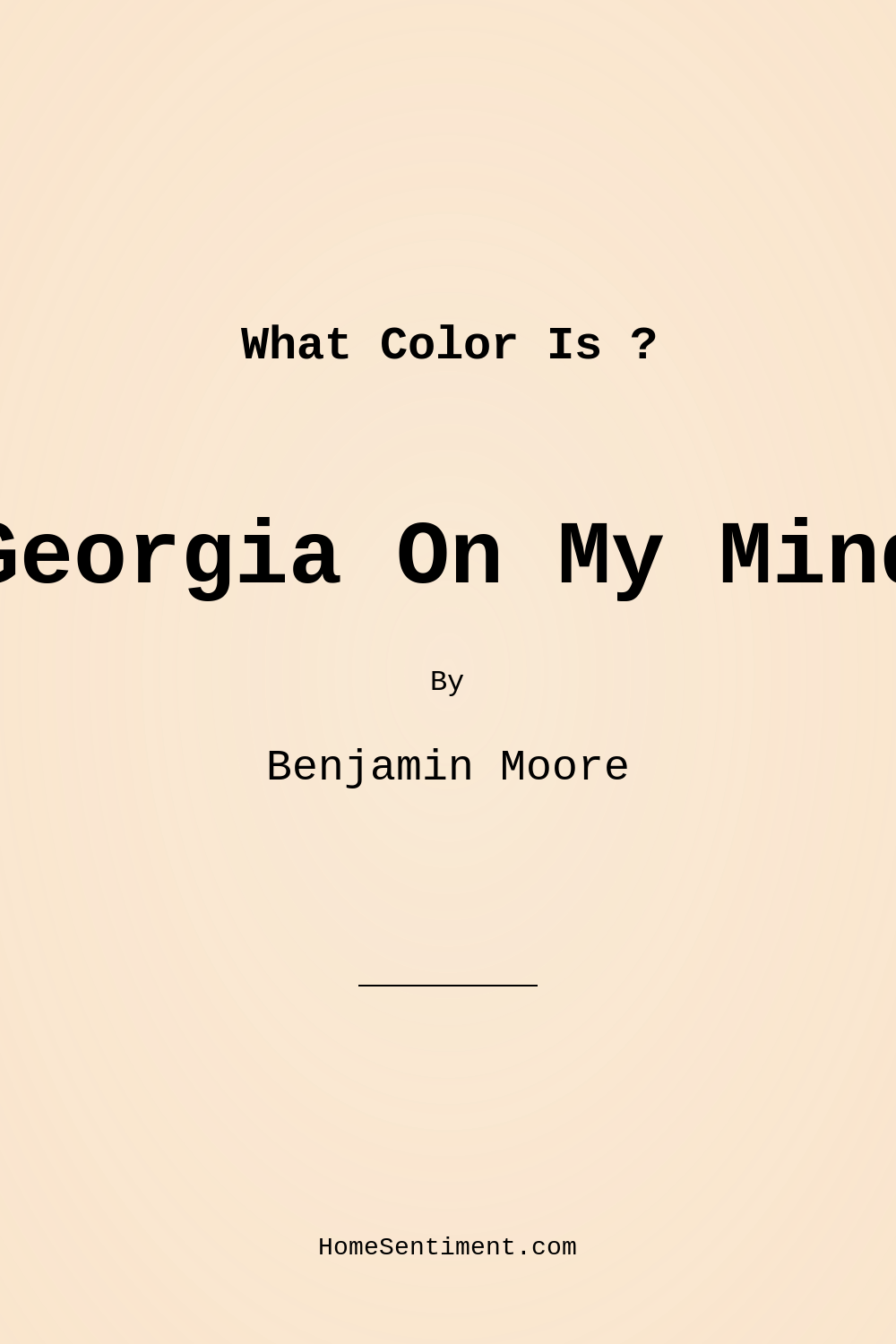 Georgia On My Mind 134 by Benjamin Moore