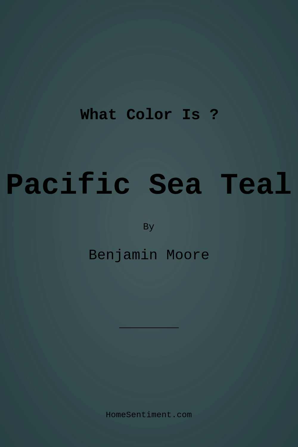Pacific Sea Teal 2049-10 by Benjamin Moore