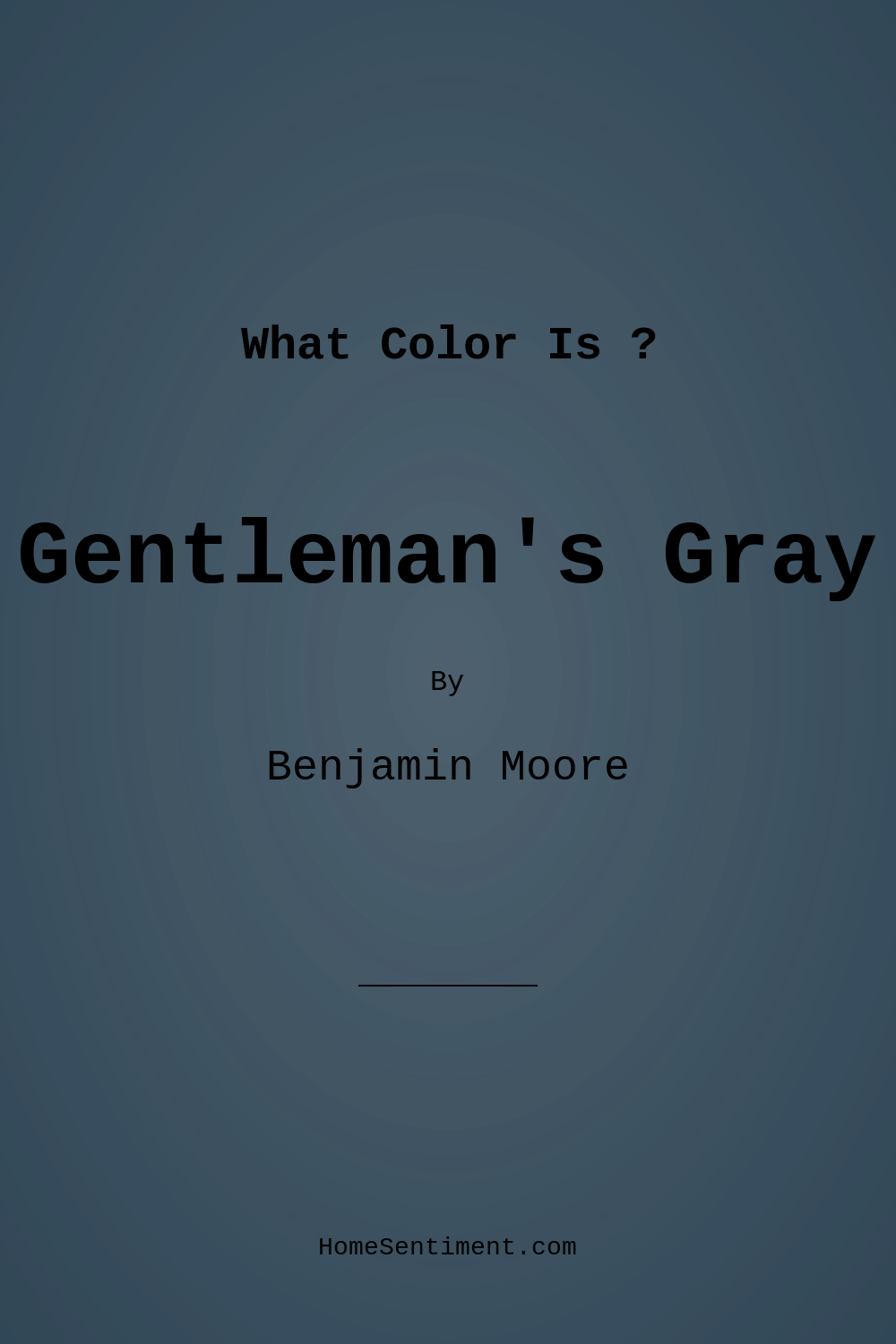 Gentleman’s Gray 2062-20 by Benjamin Moore