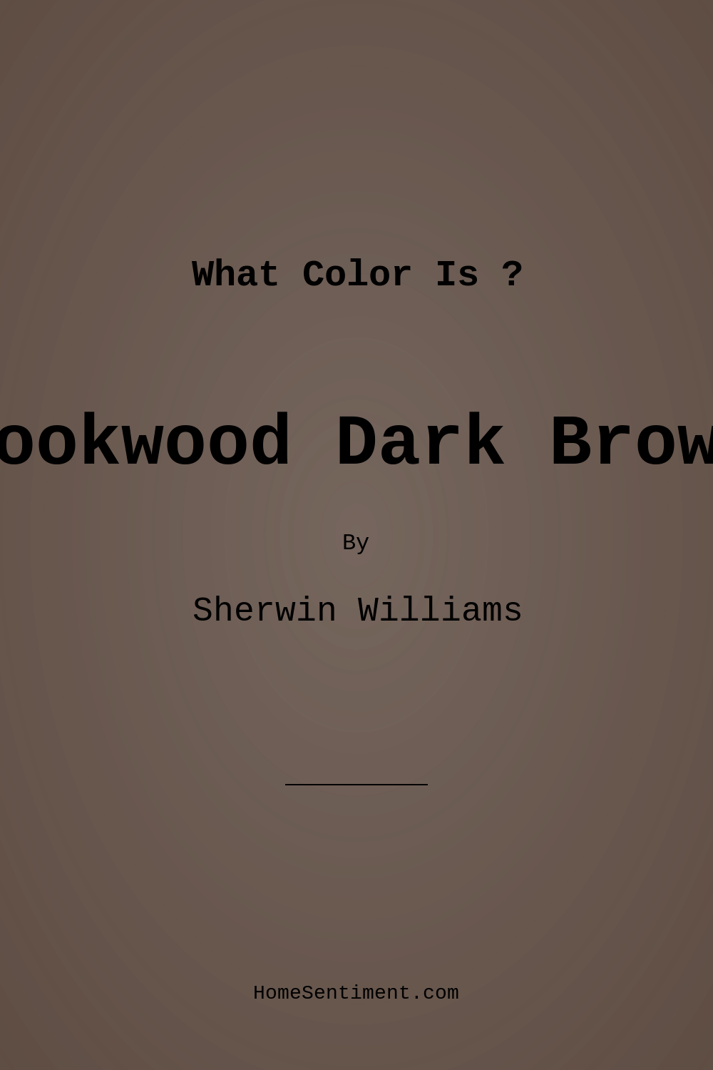 Rookwood Dark Brown SW 2808 by Sherwin Williams