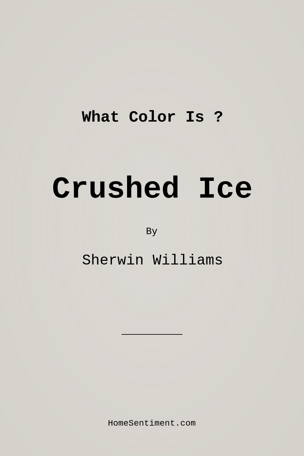 Crushed Ice SW 7647 by Sherwin Williams
