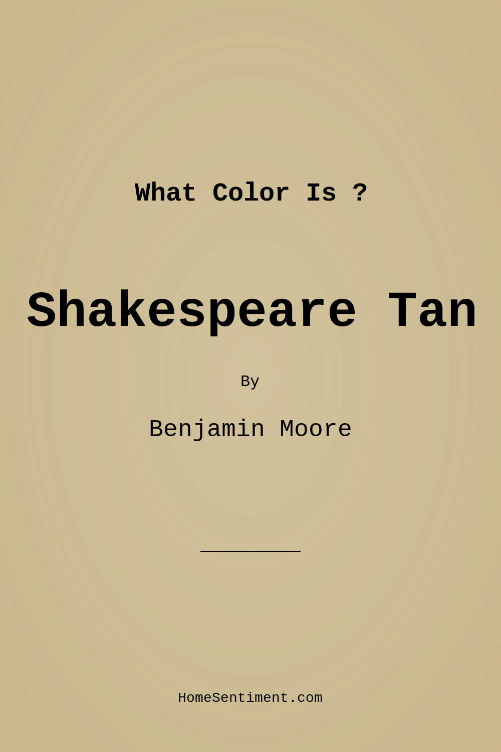Shakespeare Tan 228 by Benjamin Moore