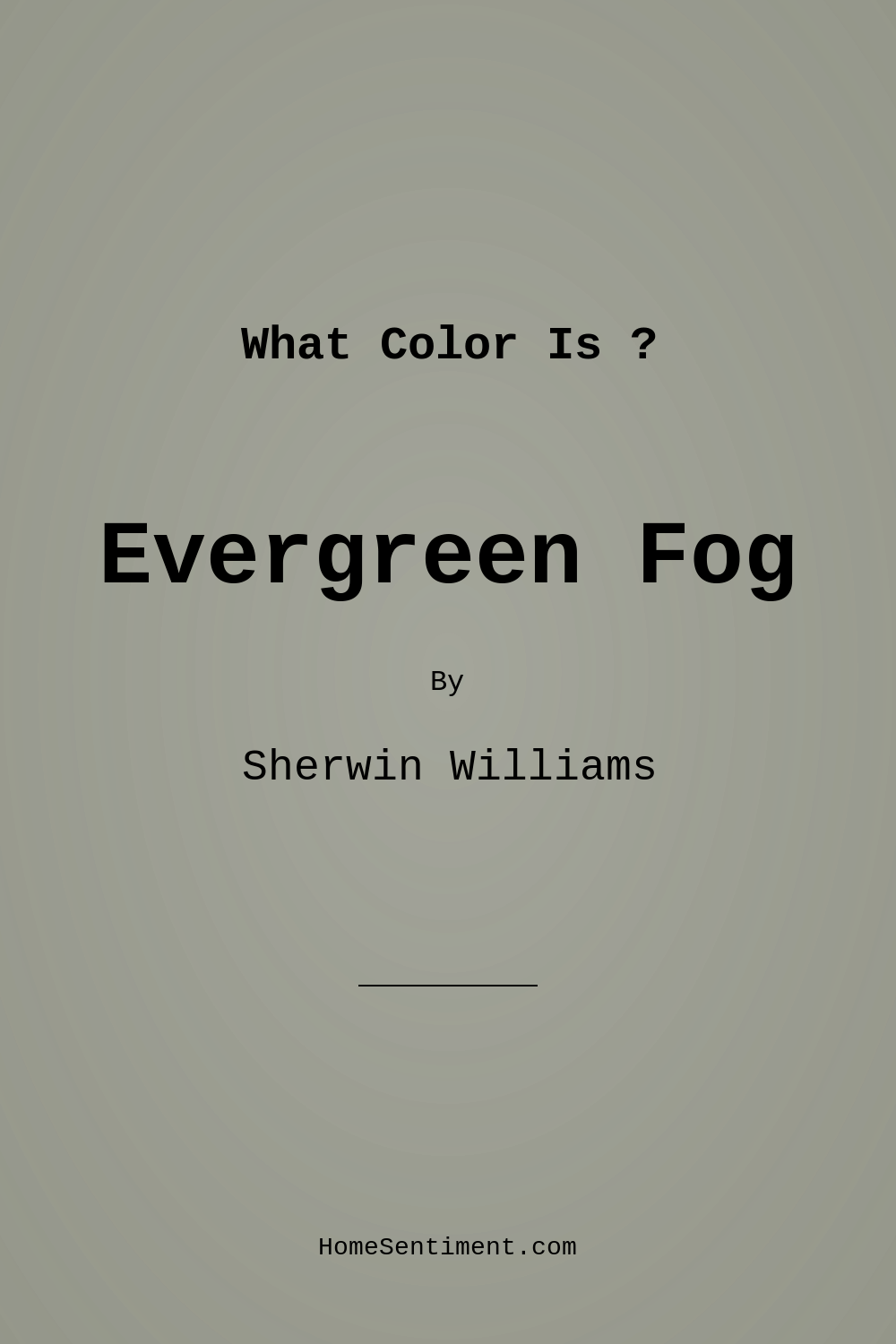 Evergreen Fog SW 9130 by Sherwin Williams