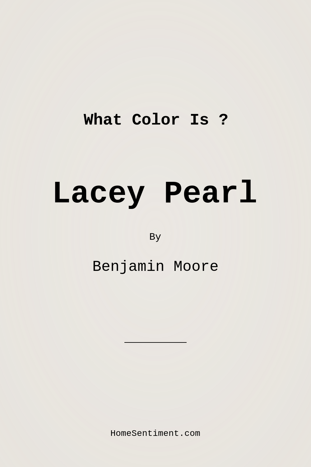 Lacey Pearl 2108-70 by Benjamin Moore
