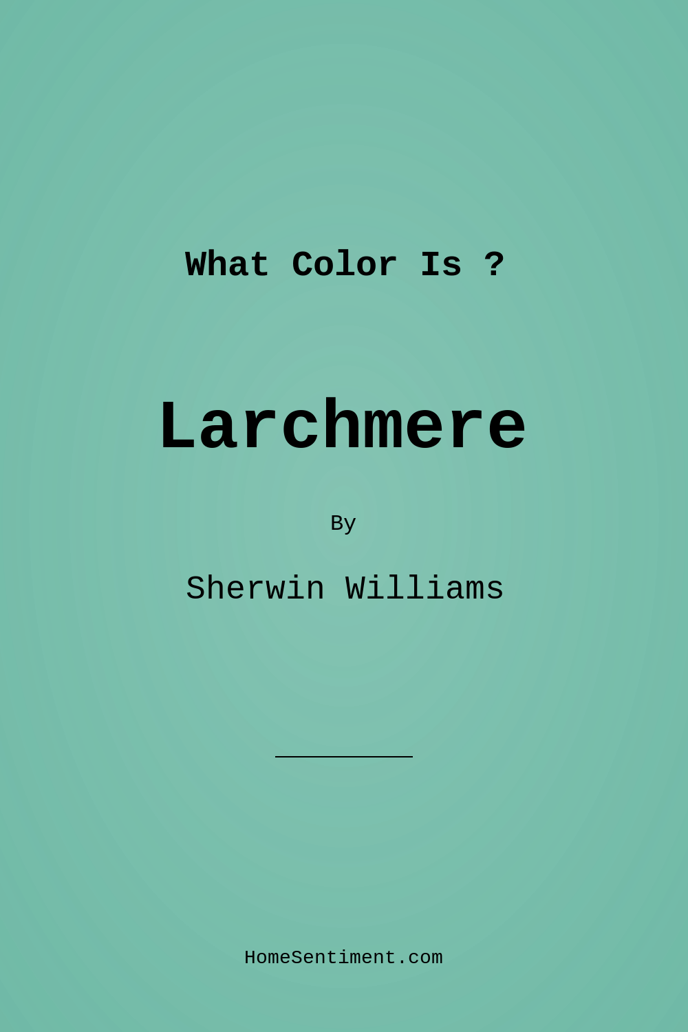 Larchmere SW 6752 by Sherwin Williams
