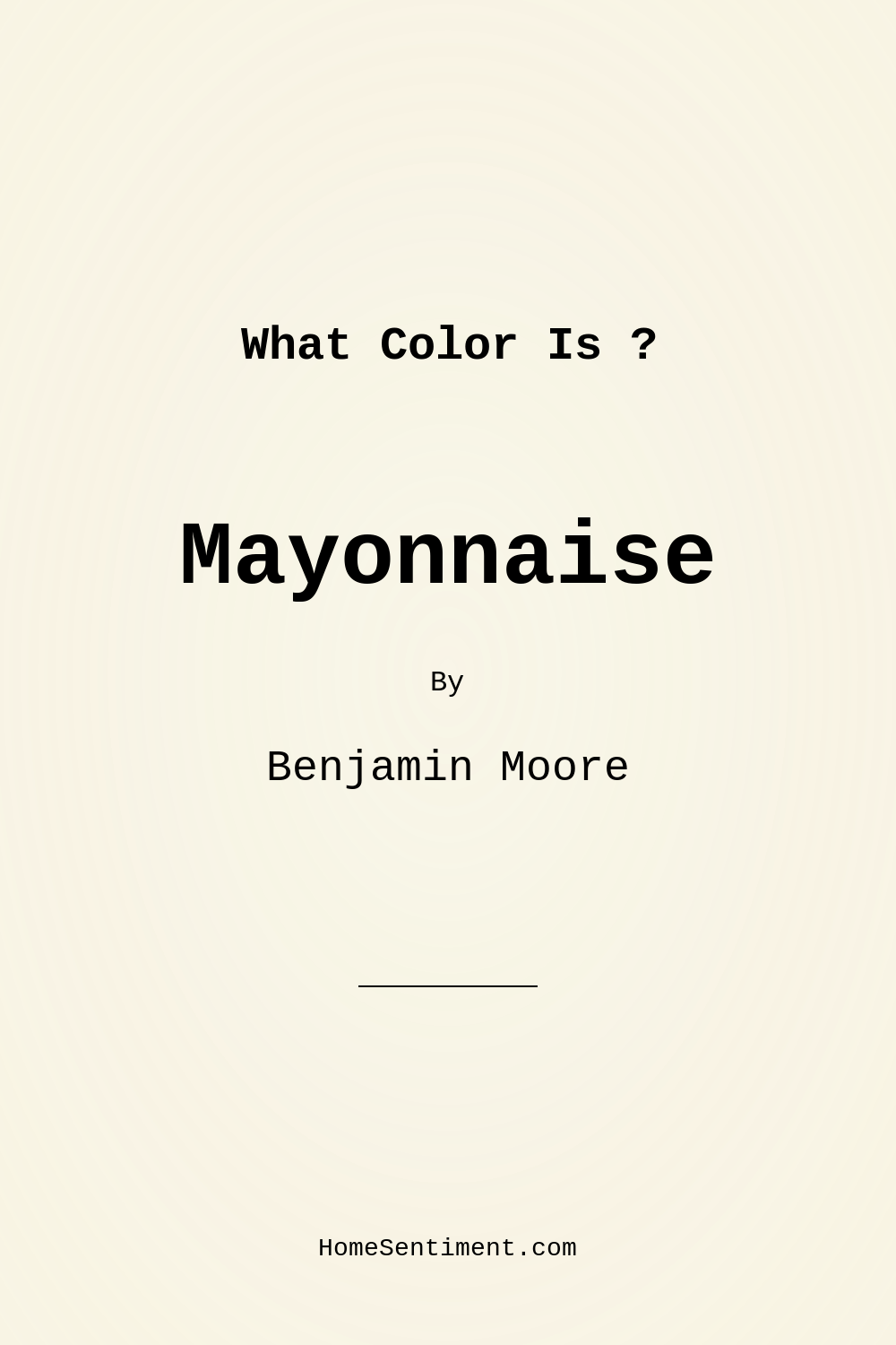 Mayonnaise OC-85 by Benjamin Moore