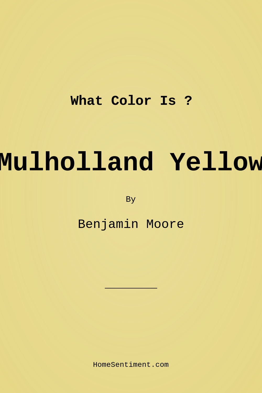 Mulholland Yellow 369 by Benjamin Moore