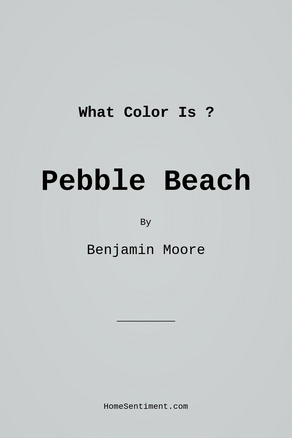 Pebble Beach 1597 by Benjamin Moore