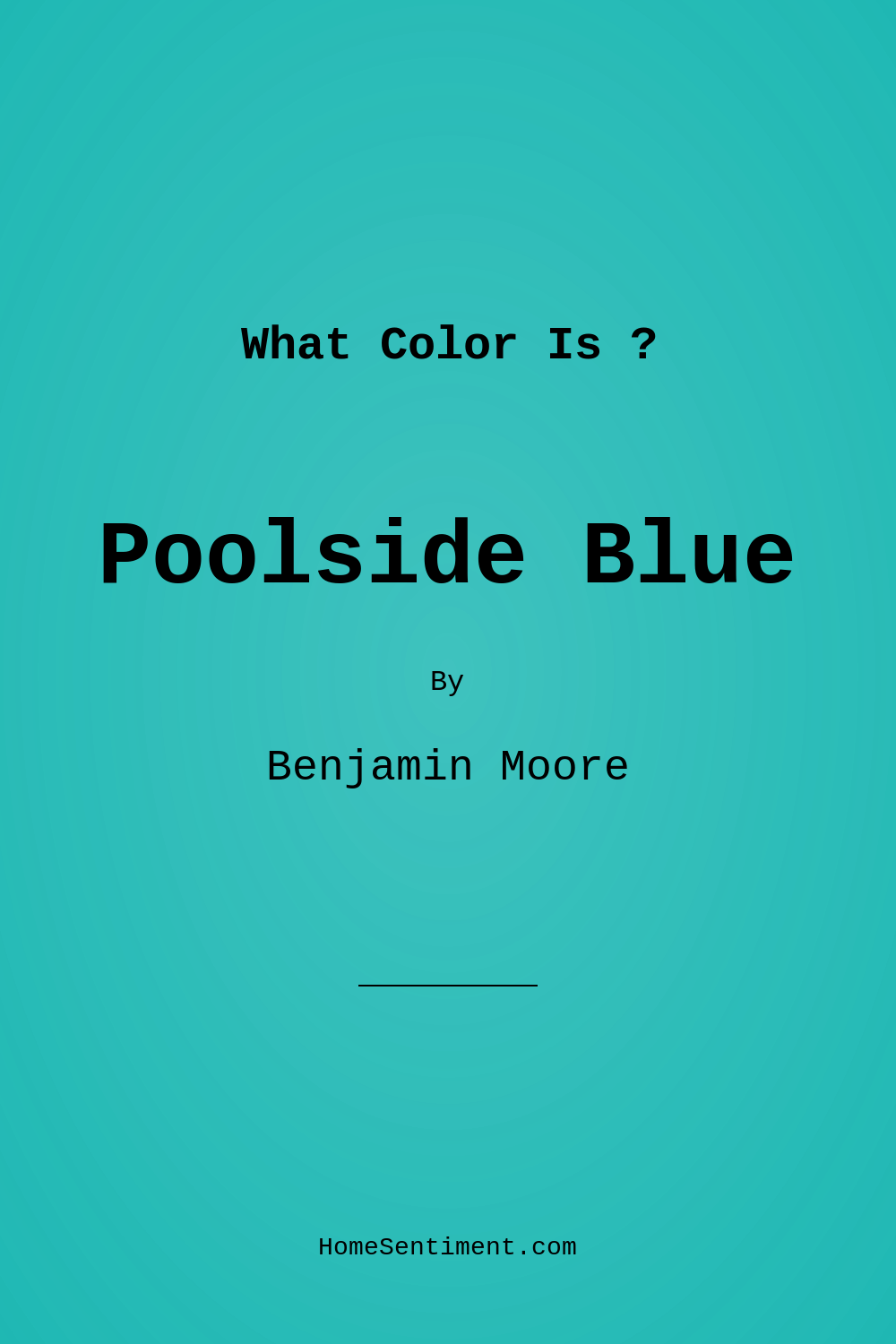 Poolside Blue 2048-40 by Benjamin Moore