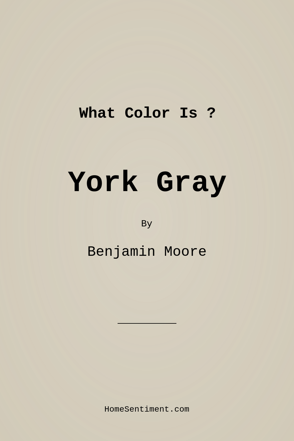 York Gray CW-45 by Benjamin Moore