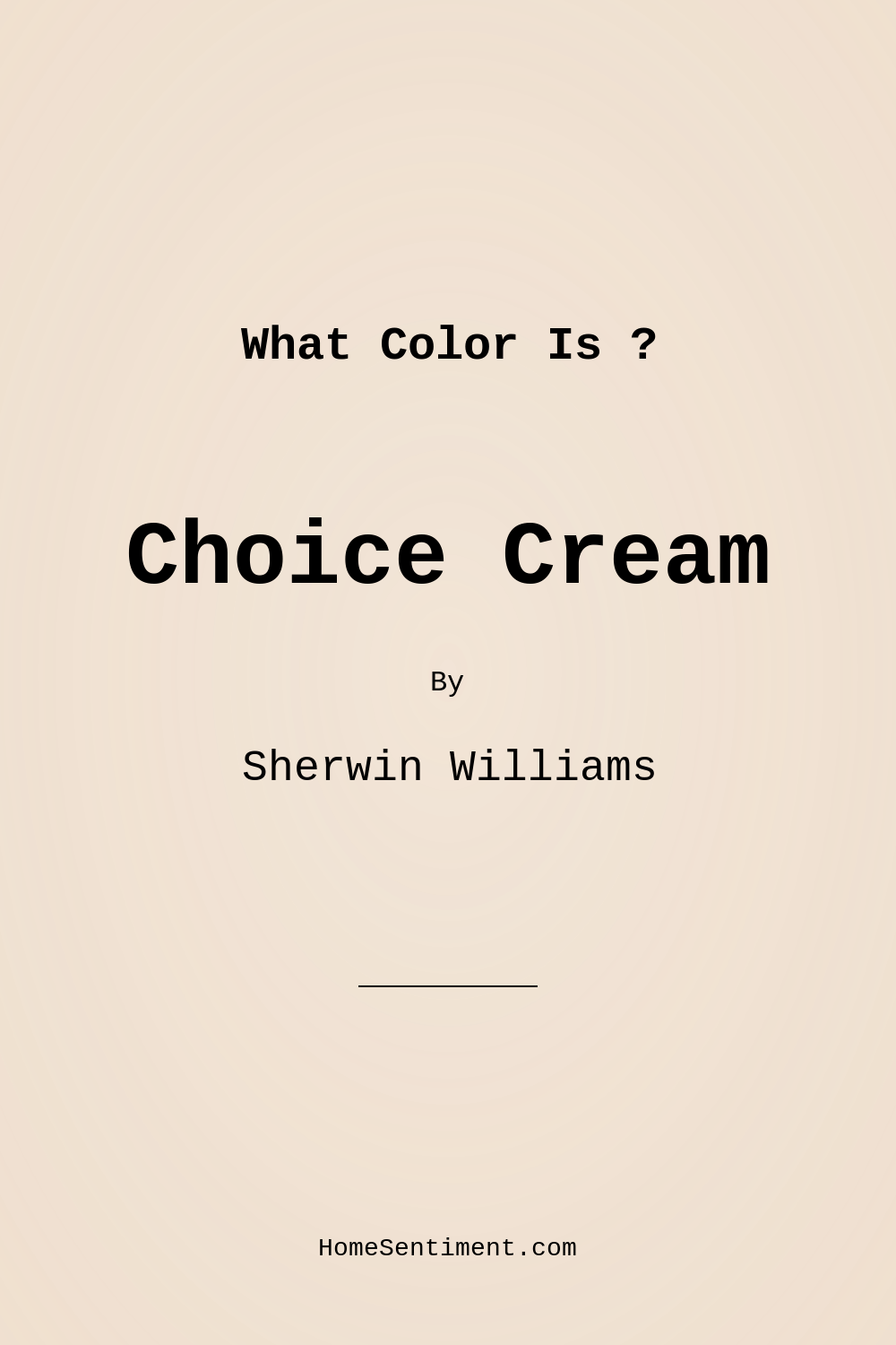 Choice Cream SW 6357 by Sherwin Williams
