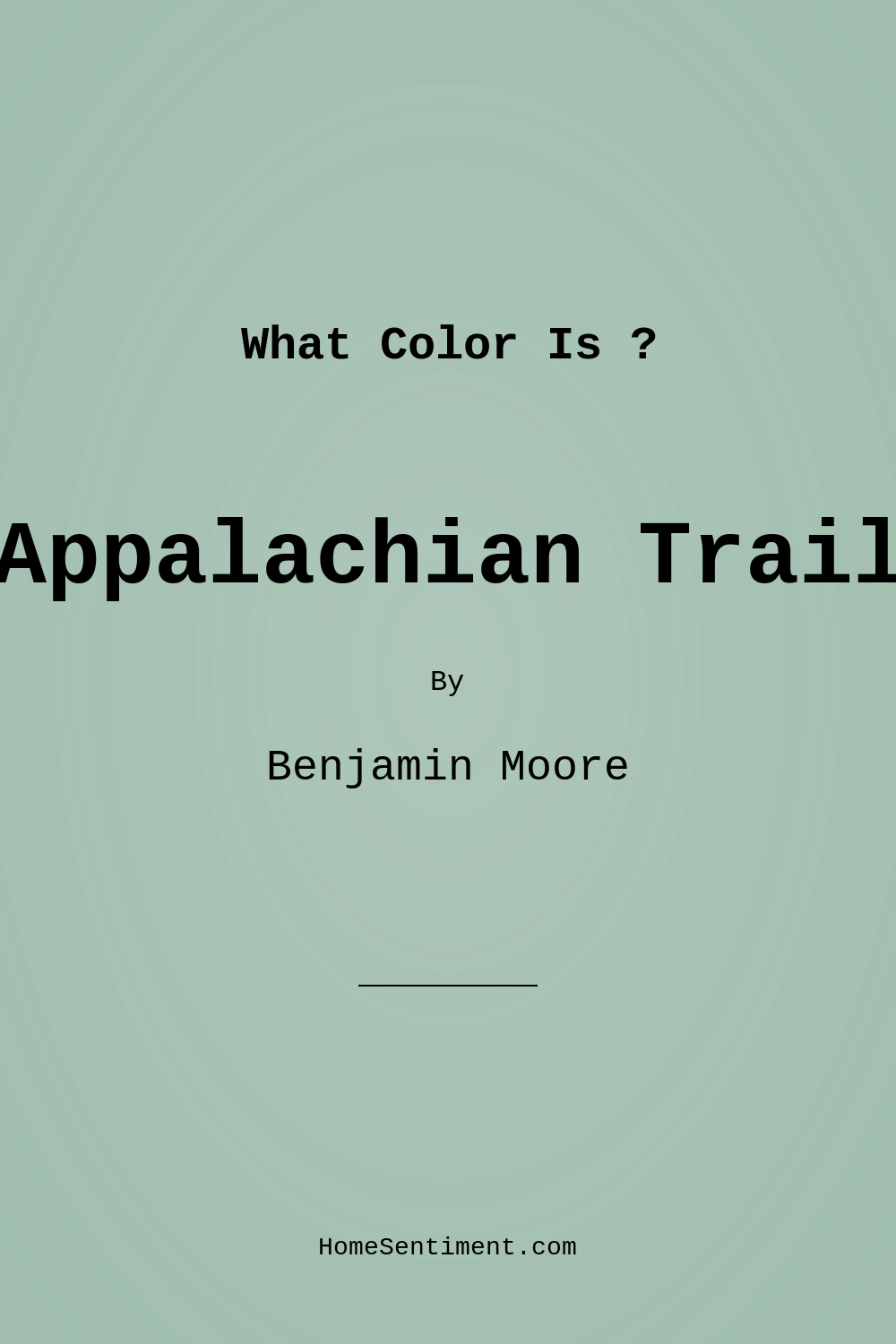 Appalachian Trail 633 by Benjamin Moore