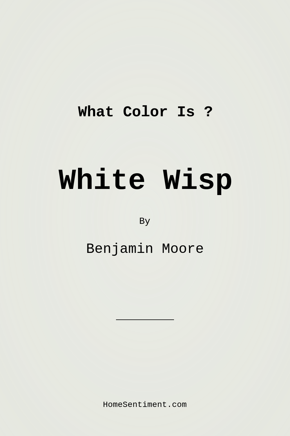 White Wisp OC-54 by Benjamin Moore