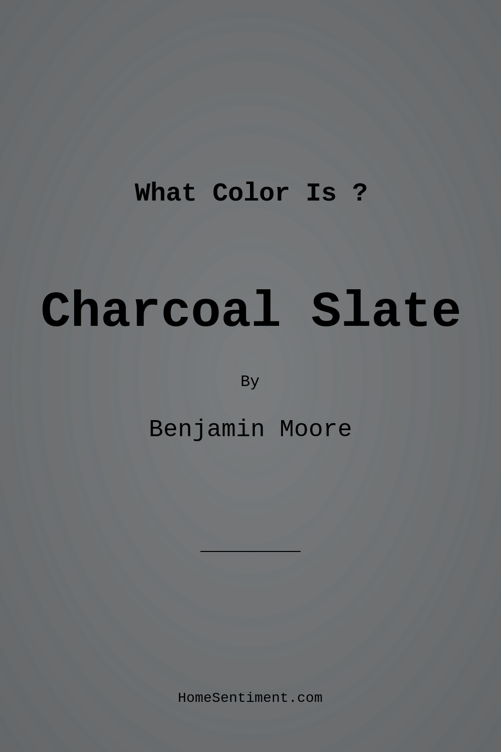Charcoal Slate HC-178 by Benjamin Moore