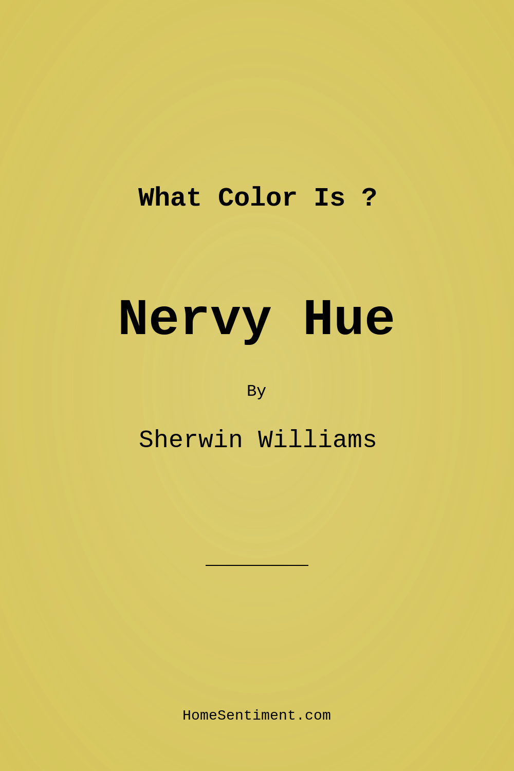 Nervy Hue SW 6917 by Sherwin Williams
