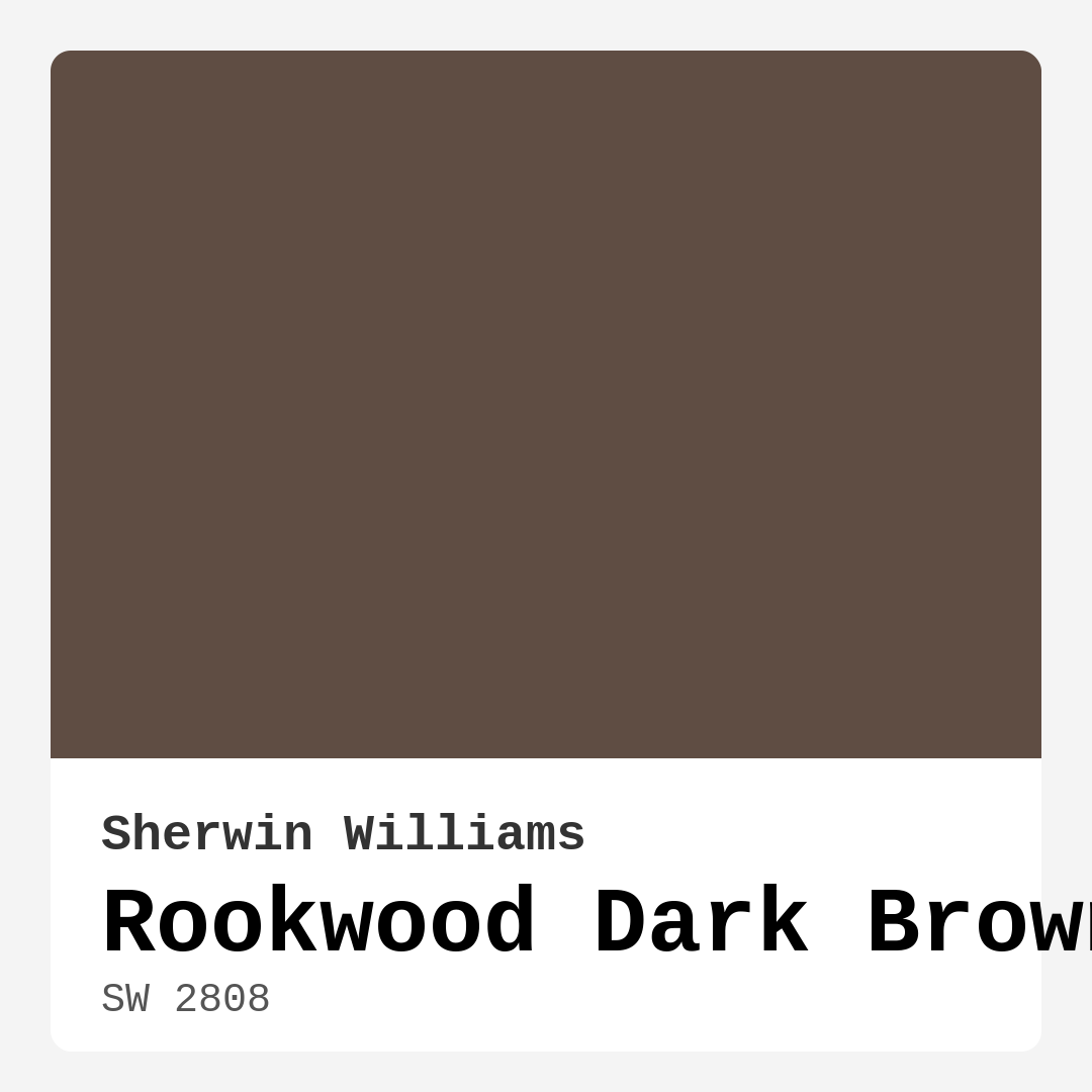 Rookwood Dark Brown SW 2808 by Sherwin Williams