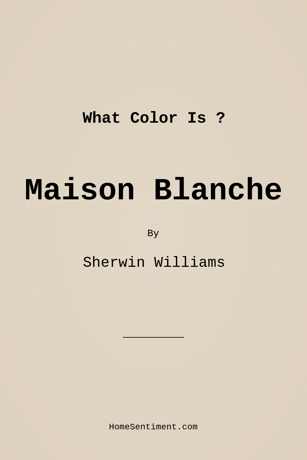 Maison Blanche SW 7526 by Sherwin Williams