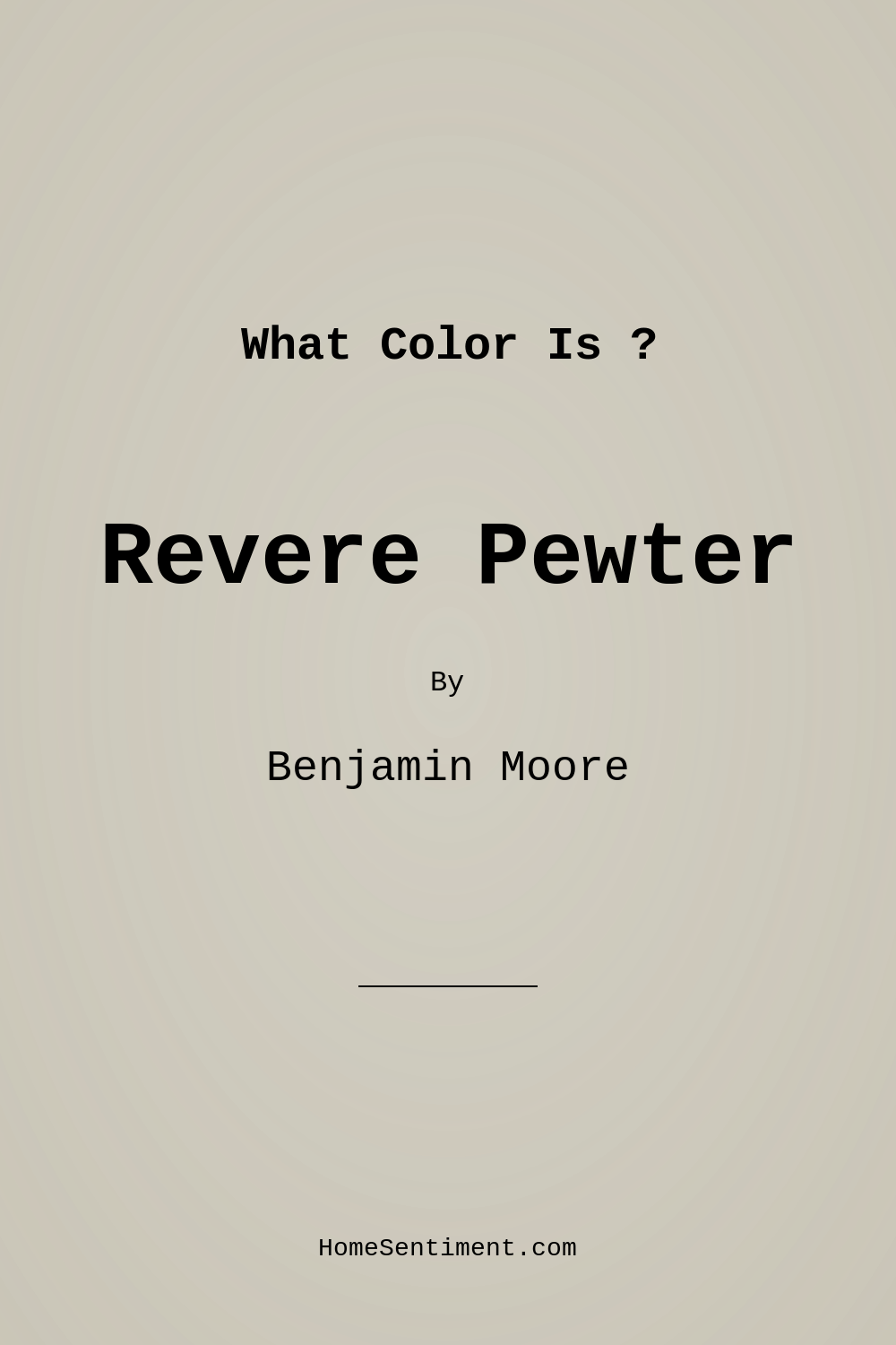 Revere Pewter HC-172 by Benjamin Moore