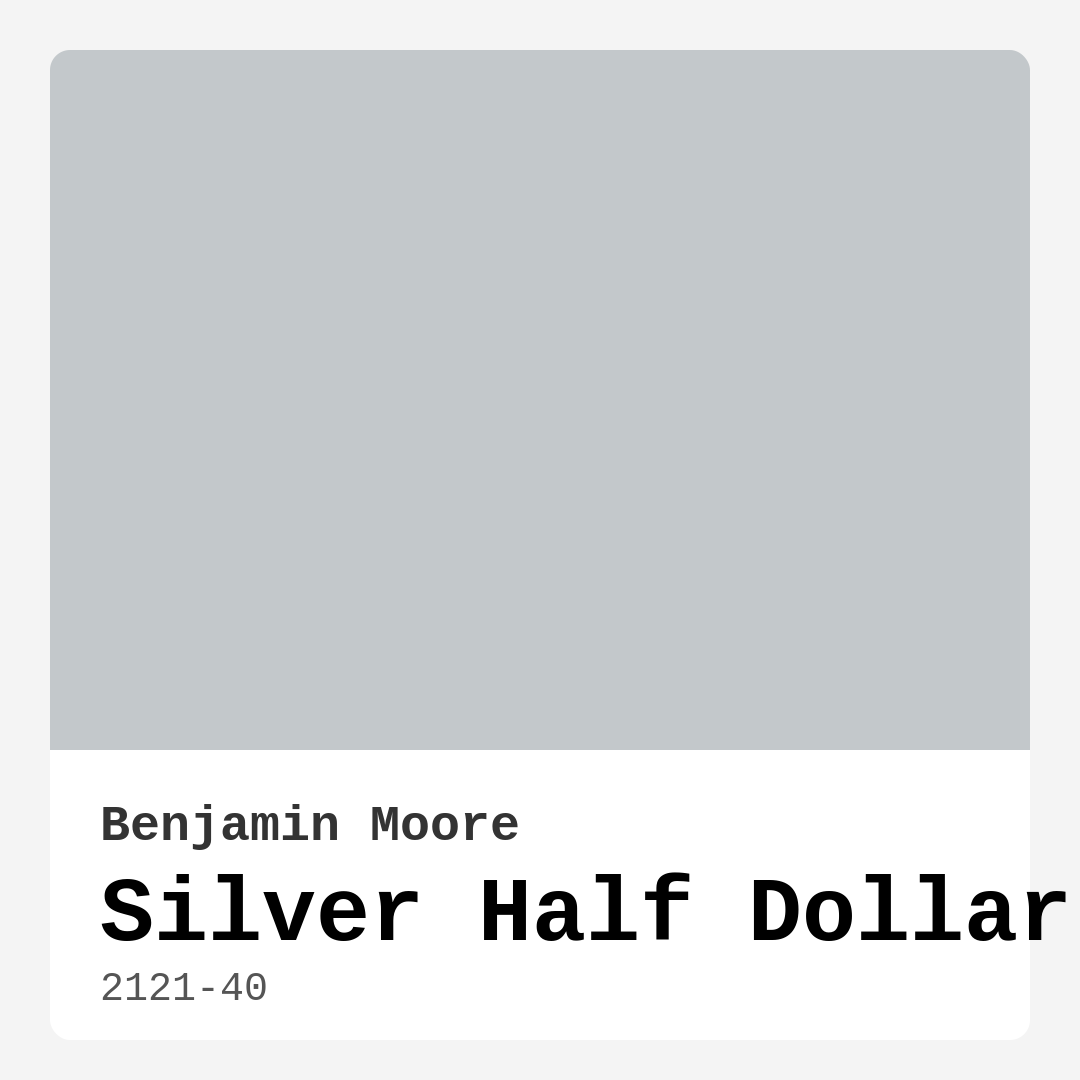 Benjamin Moore Silver Half Dollar 2121-40 Real Images