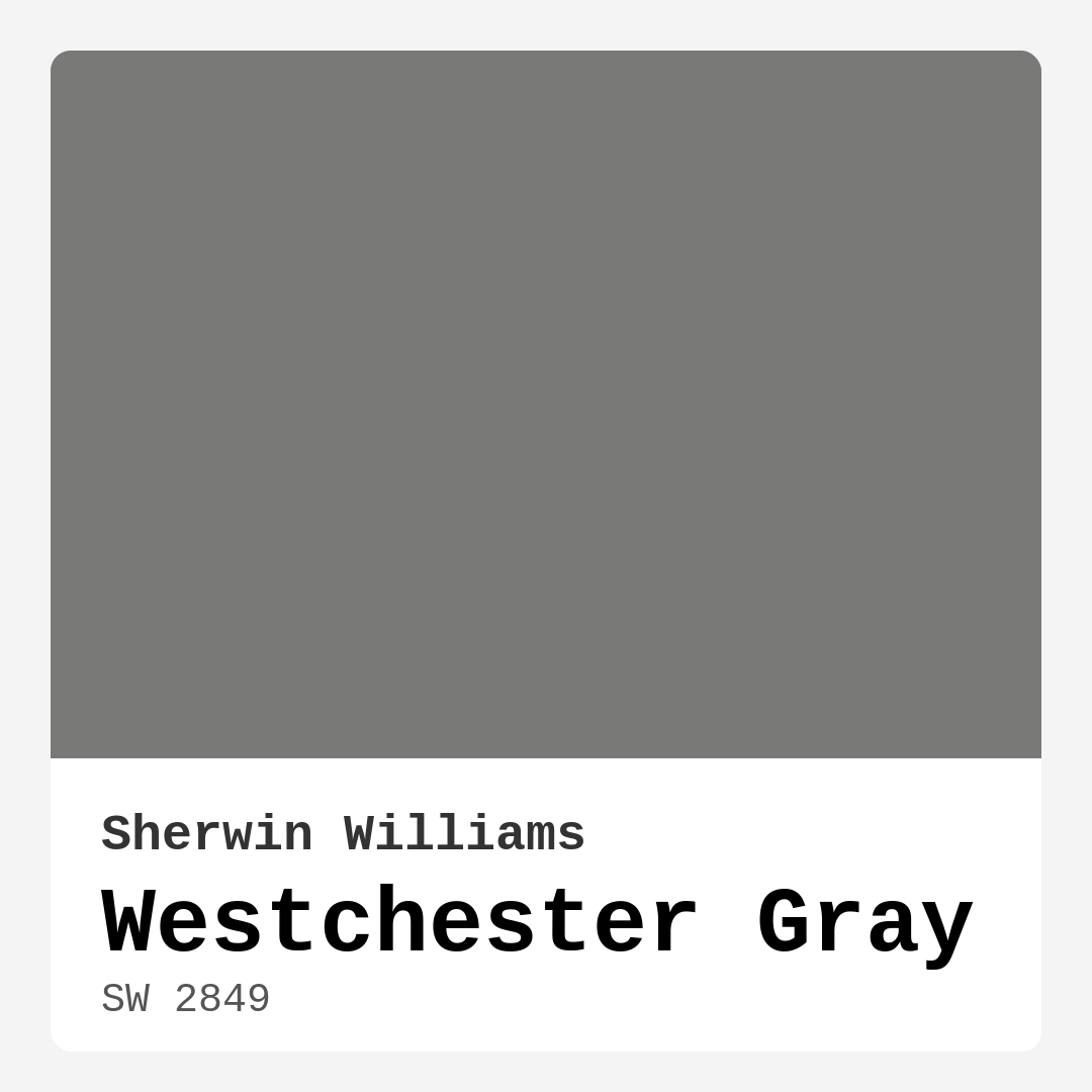 Westchester Gray SW 2849 by Sherwin Williams