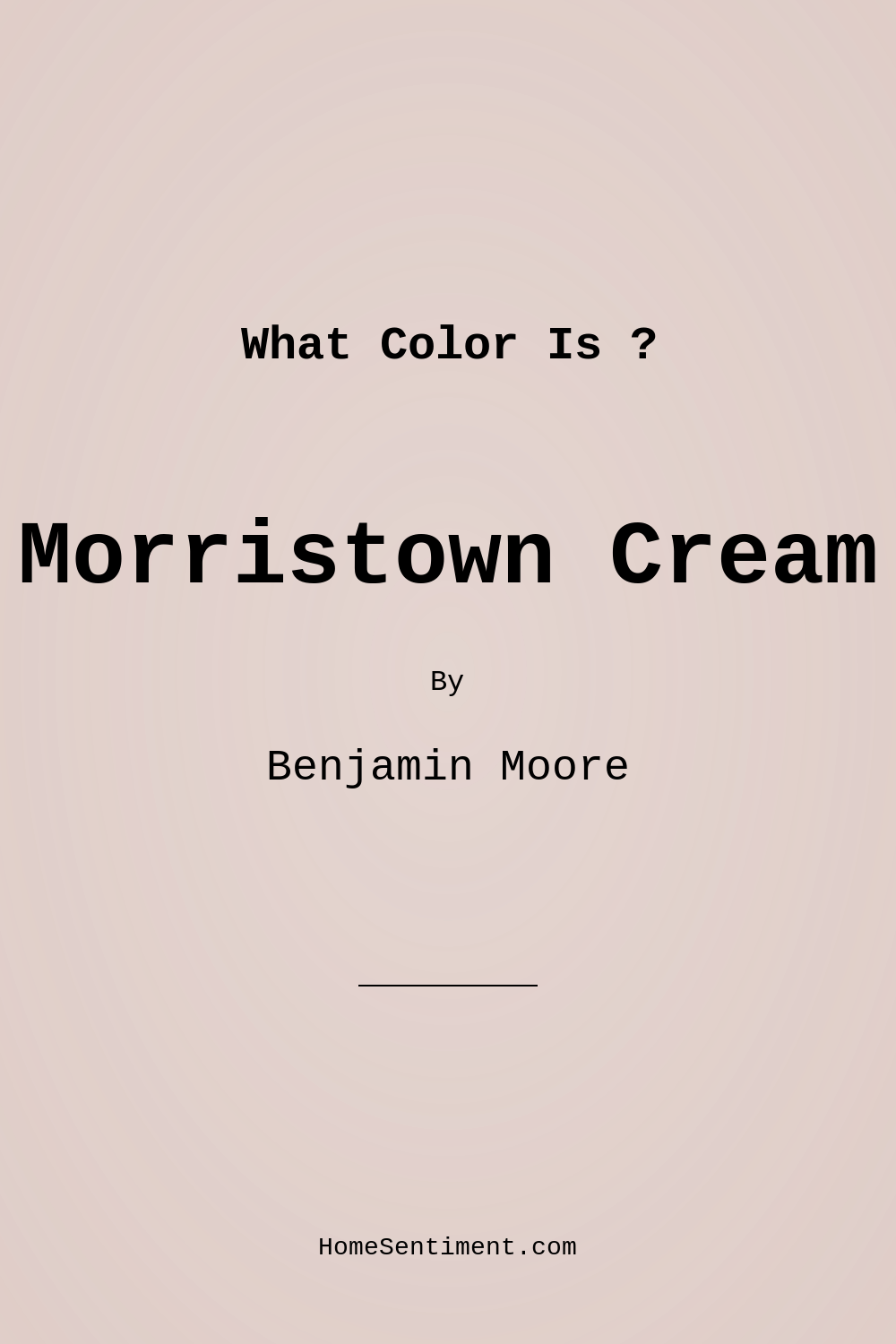 Morristown Cream 1241 by Benjamin Moore