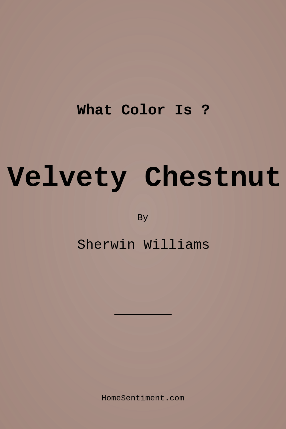 Velvety Chestnut SW 9079 by Sherwin Williams