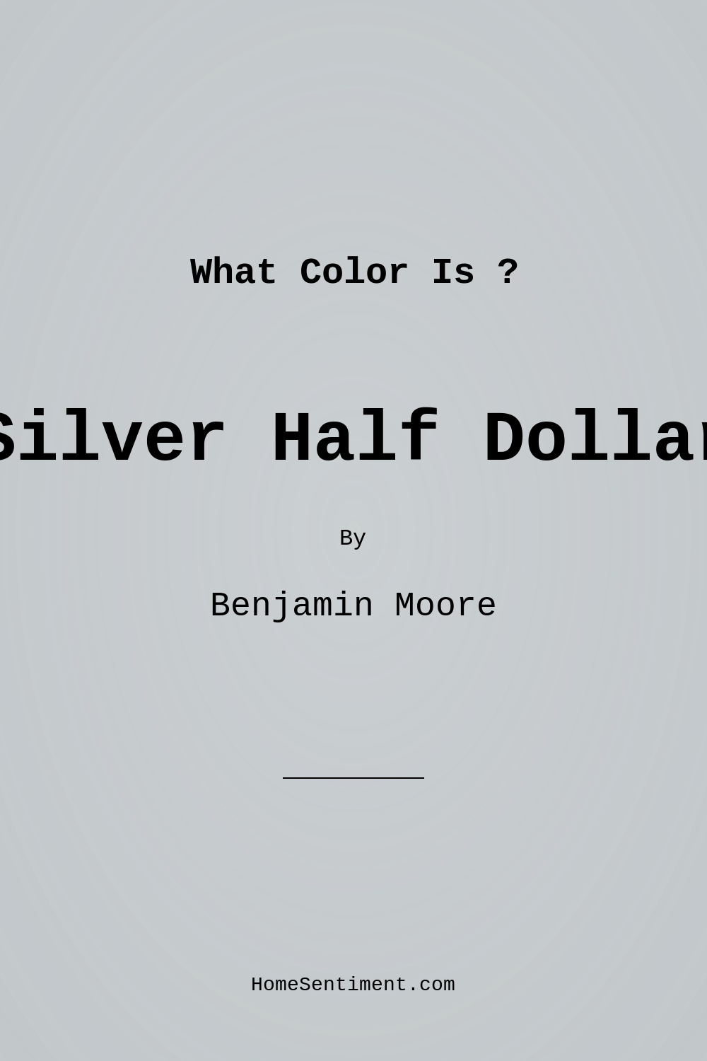 Silver Half Dollar 2121-40 by Benjamin Moore