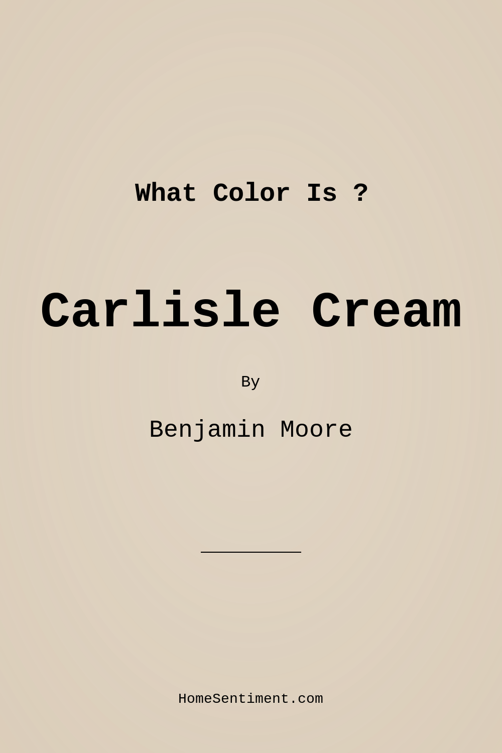 Carlisle Cream 1031 by Benjamin Moore