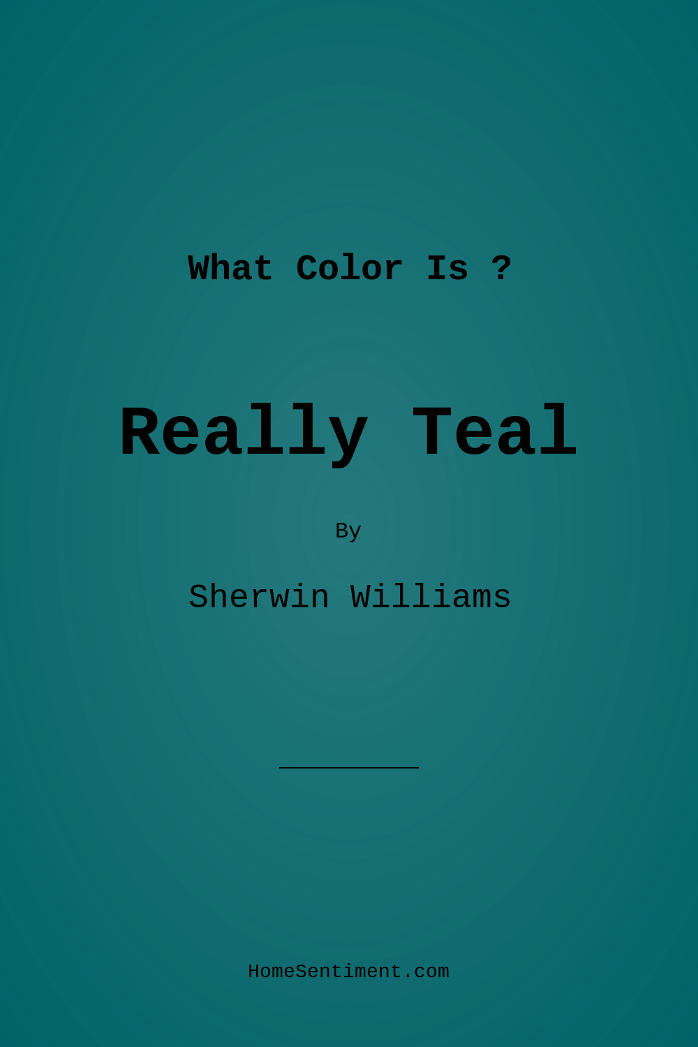 Really Teal SW 6489 by Sherwin Williams