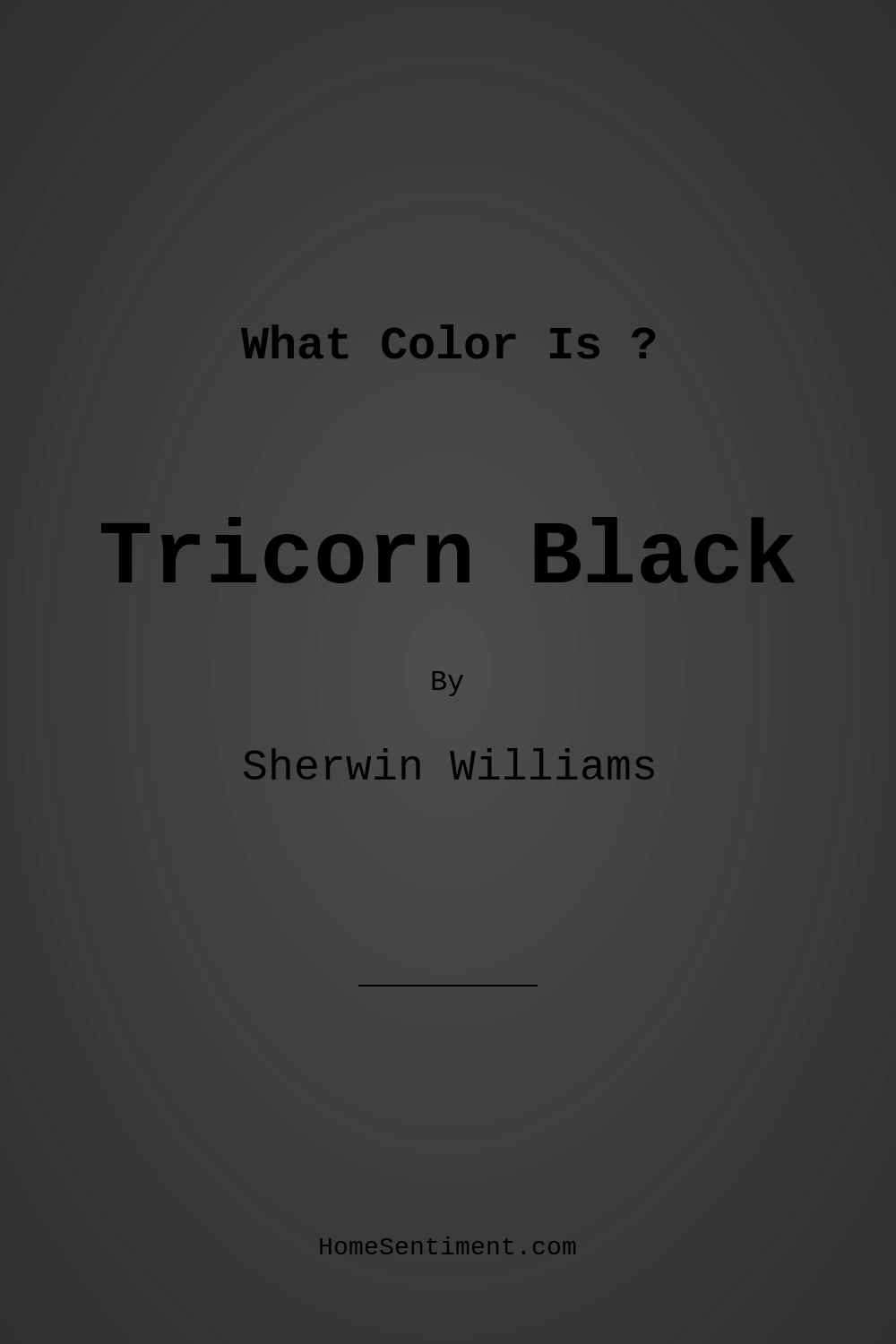 Tricorn Black SW 6258 by Sherwin Williams