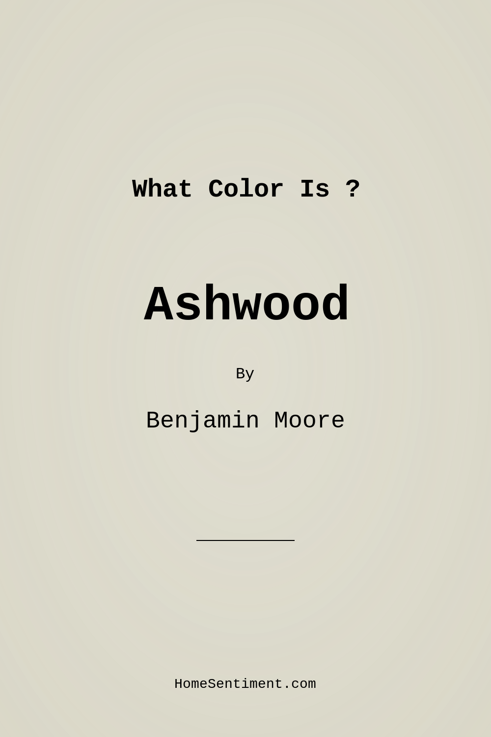 Ashwood OC-47 by Benjamin Moore