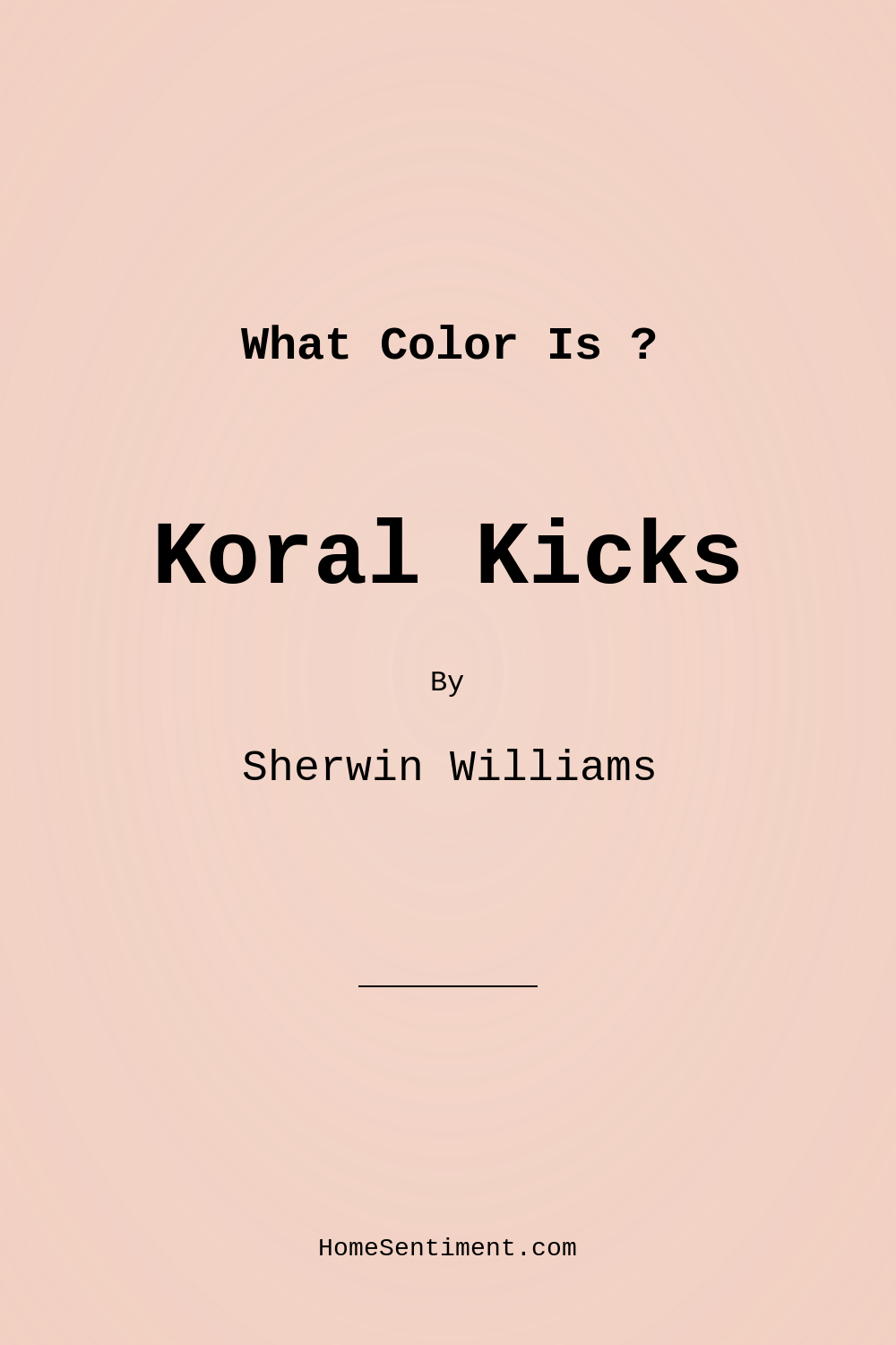 Koral Kicks SW 6610 by Sherwin Williams