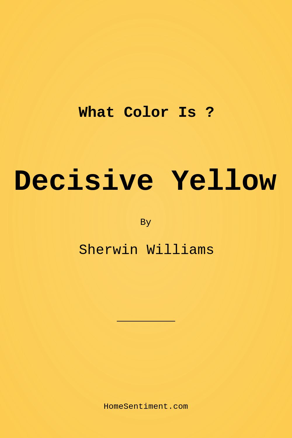 Decisive Yellow SW 6902 by Sherwin Williams