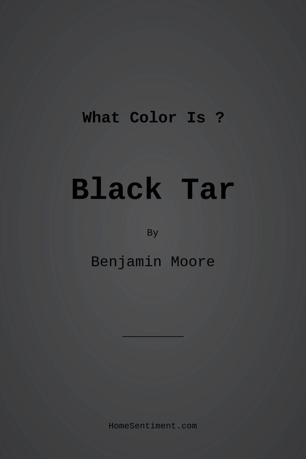 Black Tar 2126-10 by Benjamin Moore