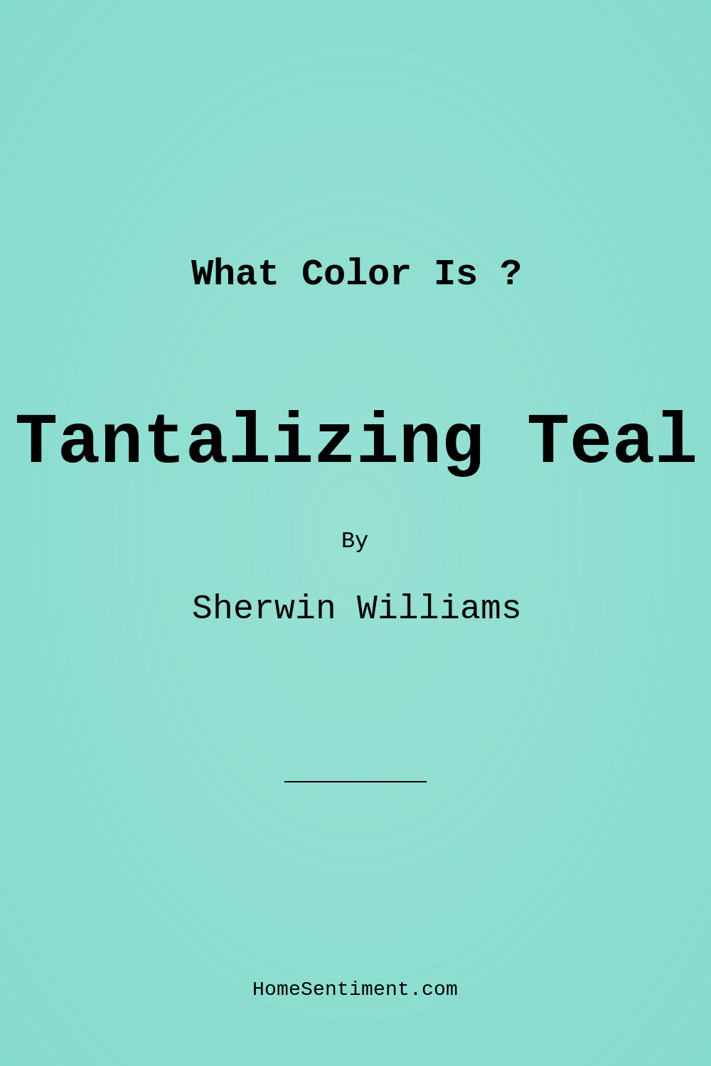 Tantalizing Teal SW 6937 by Sherwin Williams