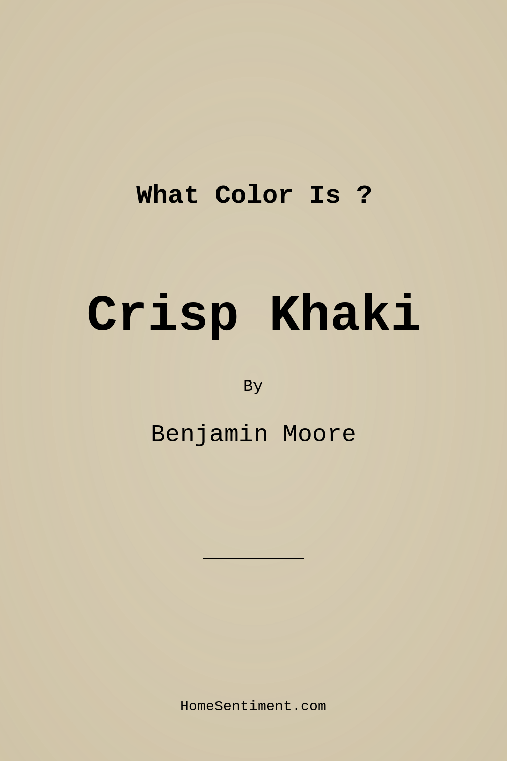 Crisp Khaki 234 by Benjamin Moore