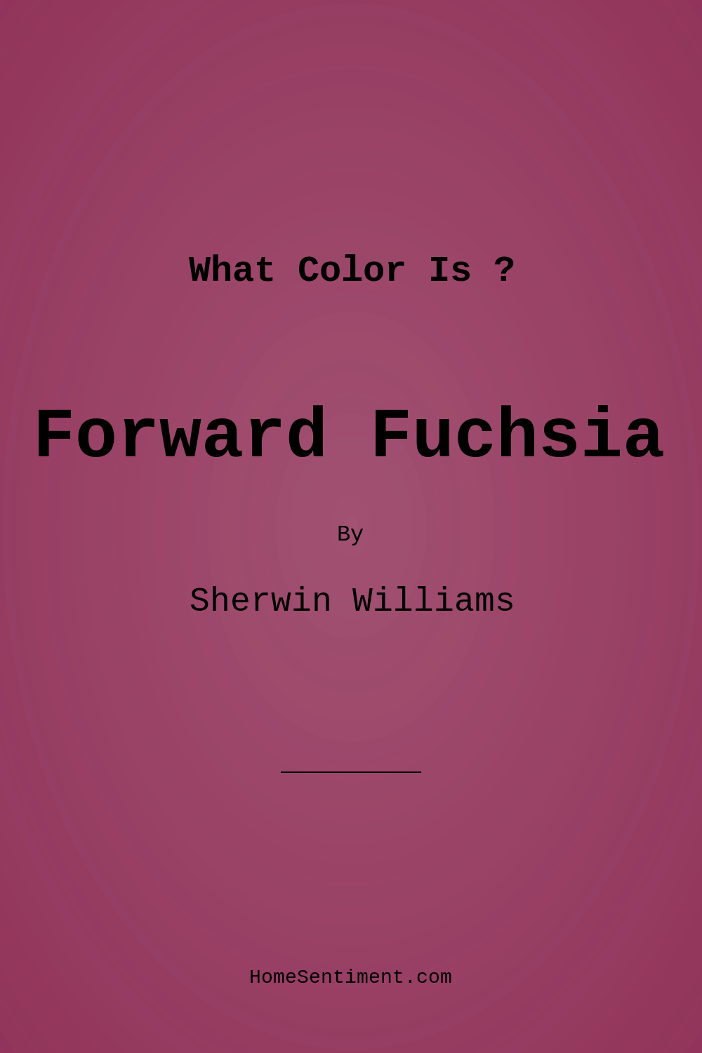 Forward Fuchsia SW 6842 by Sherwin Williams