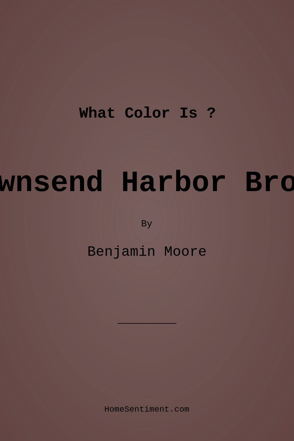 Townsend Harbor Brown HC-64 by Benjamin Moore