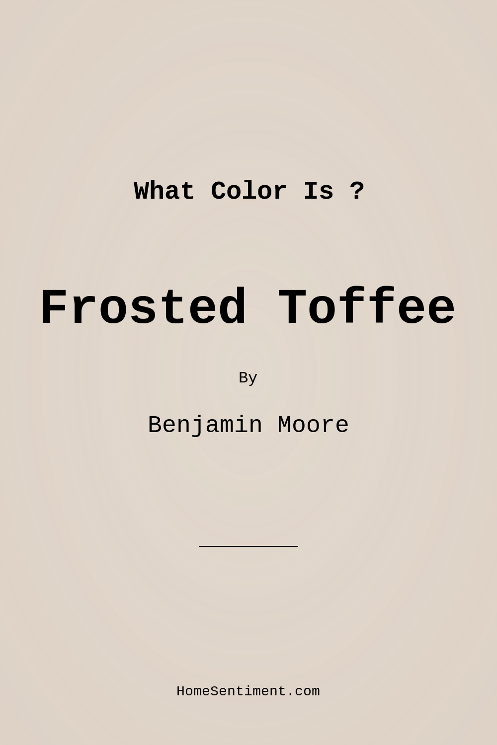 Frosted Toffee 988 by Benjamin Moore