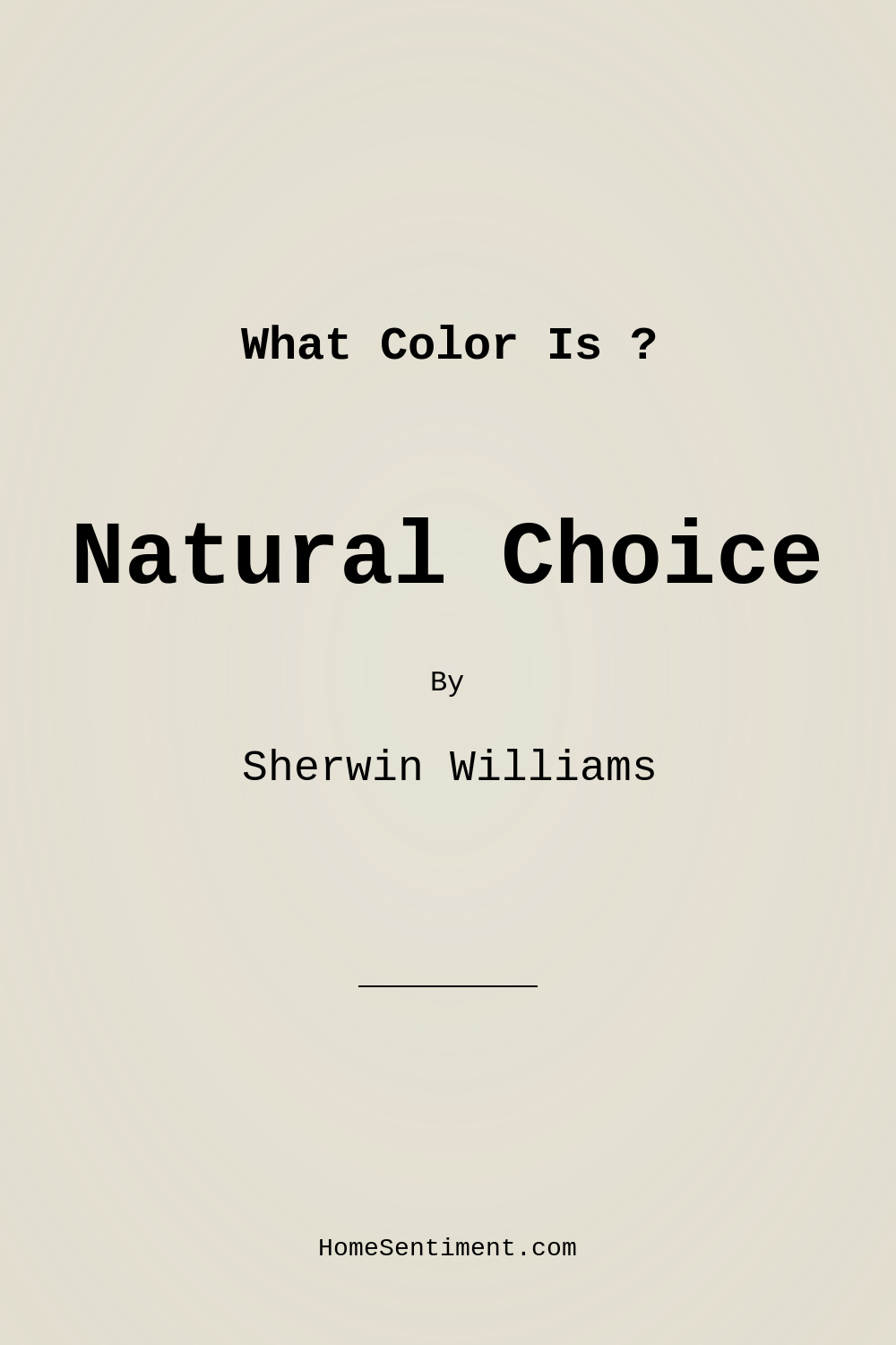 Natural Choice SW 7011 by Sherwin Williams