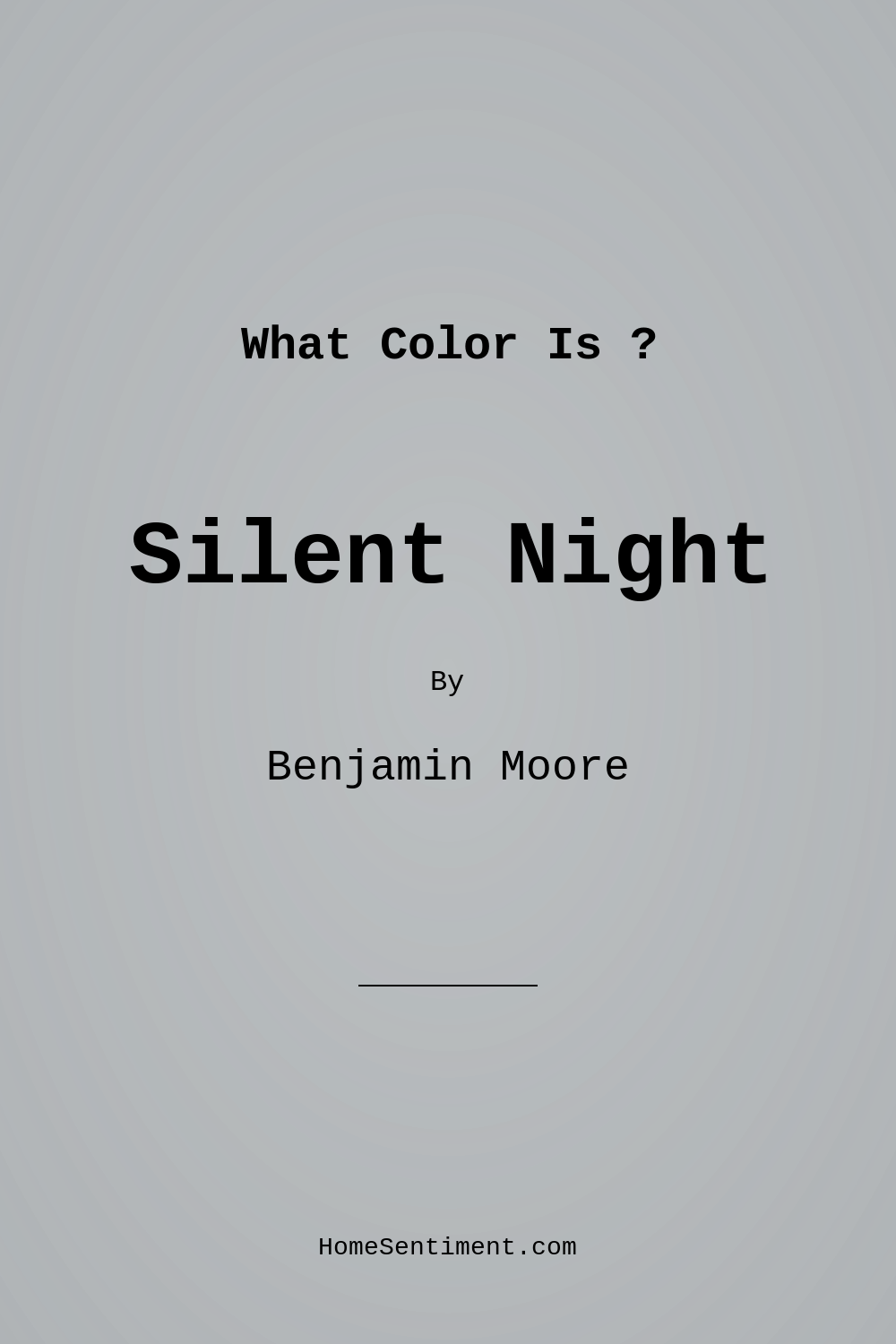 Silent Night 1613 by Benjamin Moore