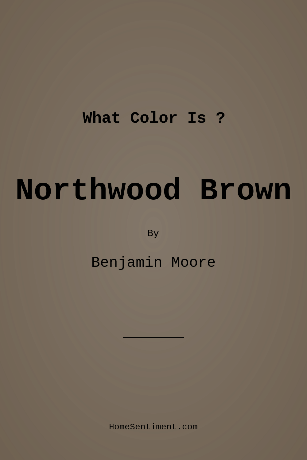 Northwood Brown 1000 by Benjamin Moore
