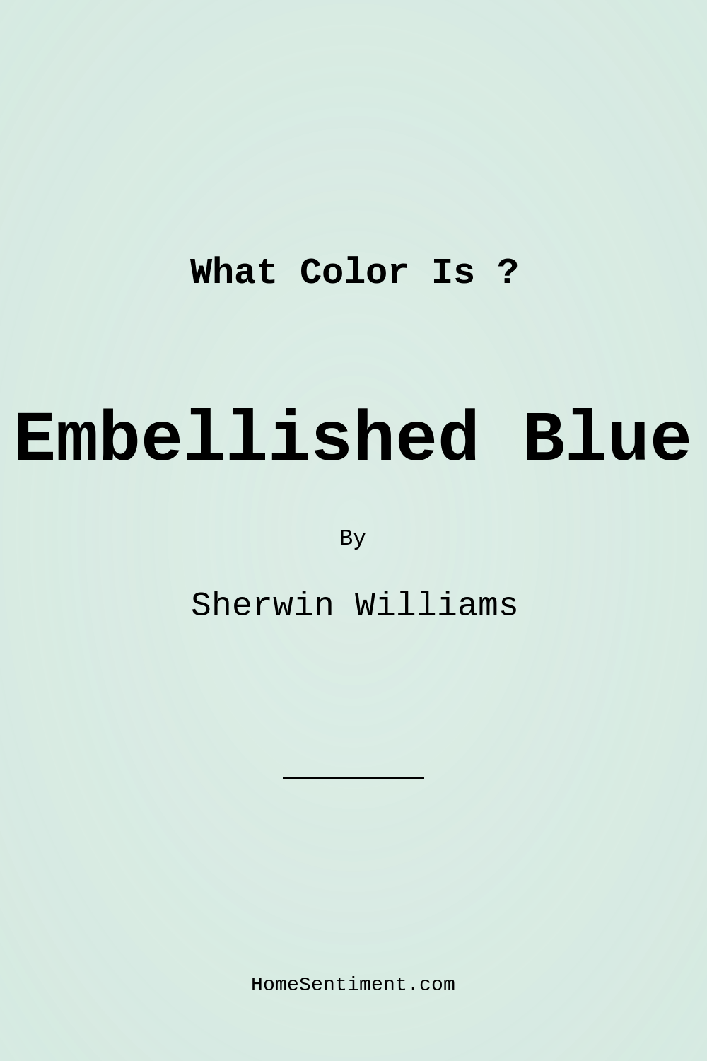 Embellished Blue SW 6749 by Sherwin Williams