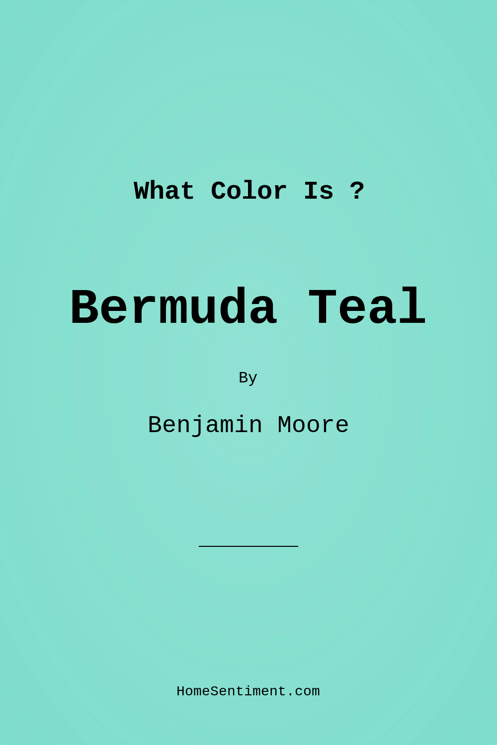 Bermuda Teal 2044-50 by Benjamin Moore