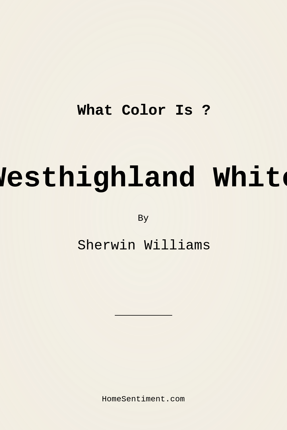 Westhighland White SW 7566 by Sherwin Williams