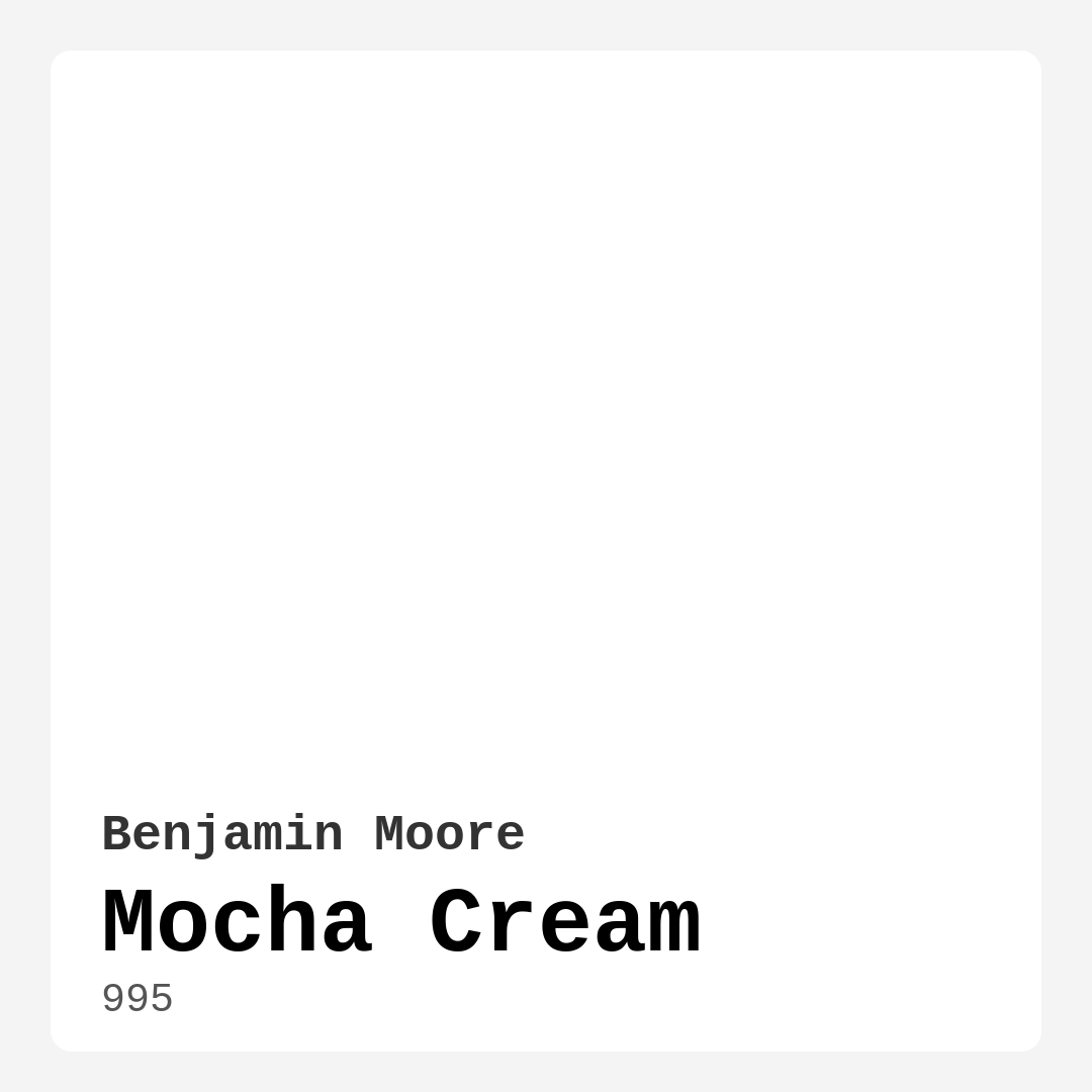 Mocha Cream 995 by Benjamin Moore