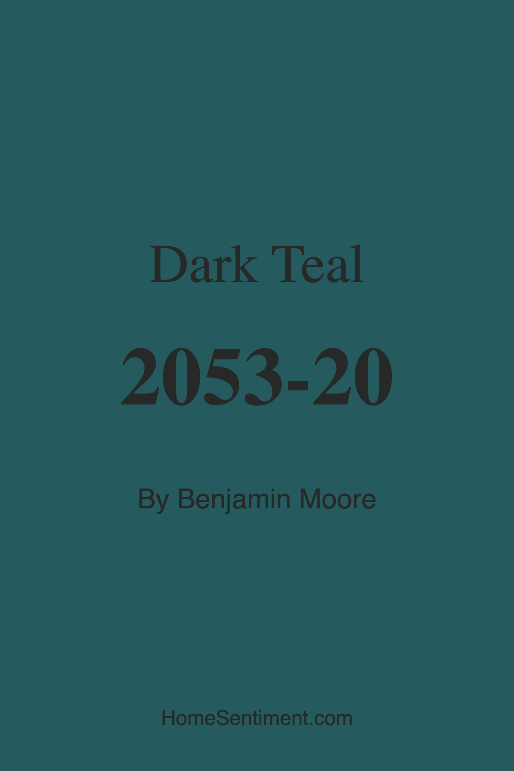 Dark Teal 2053-20 by Benjamin Moore