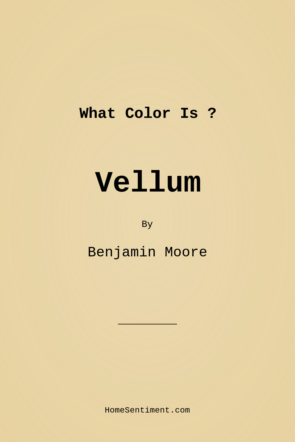 Vellum 207 by Benjamin Moore