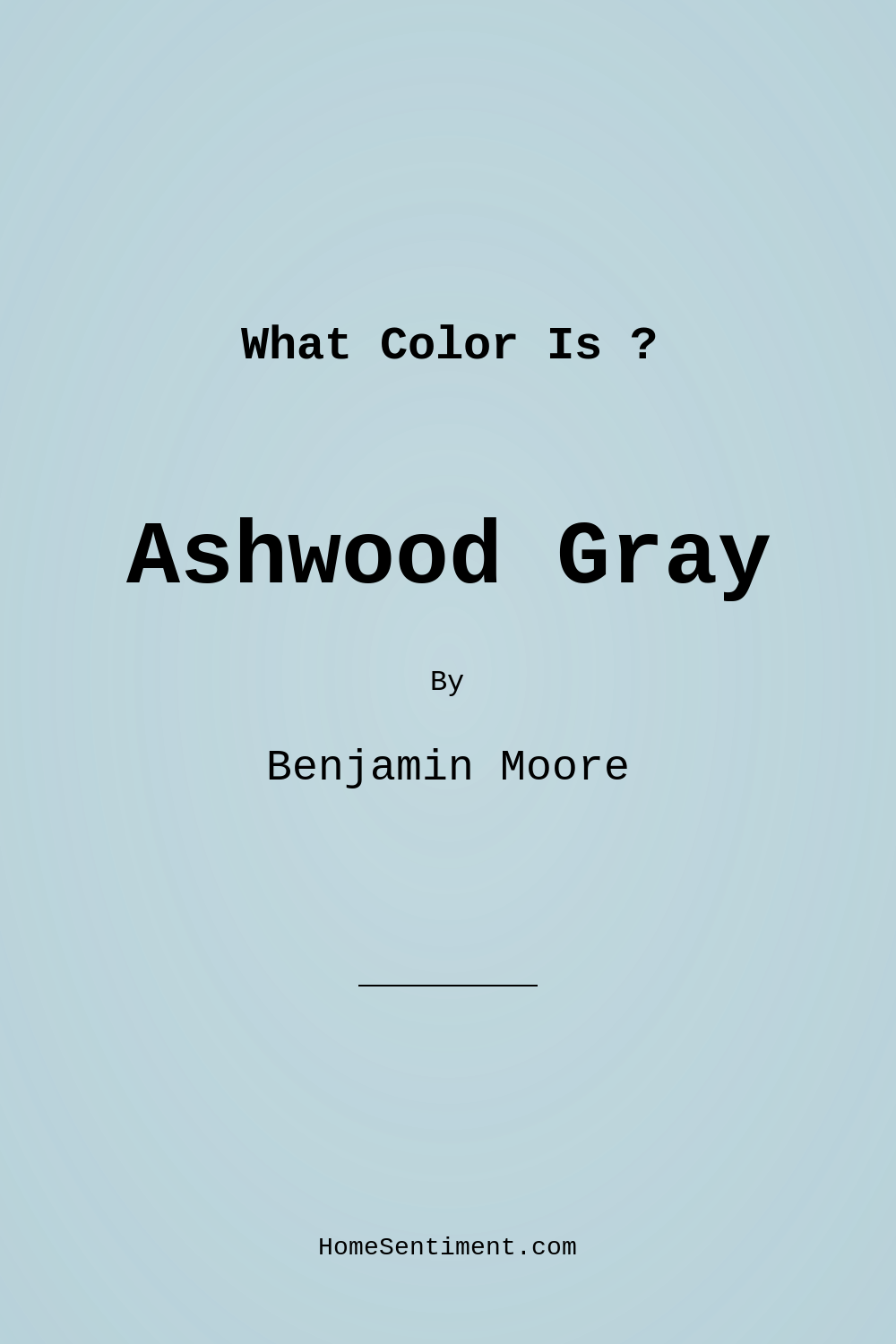 Ashwood Gray 1654 by Benjamin Moore