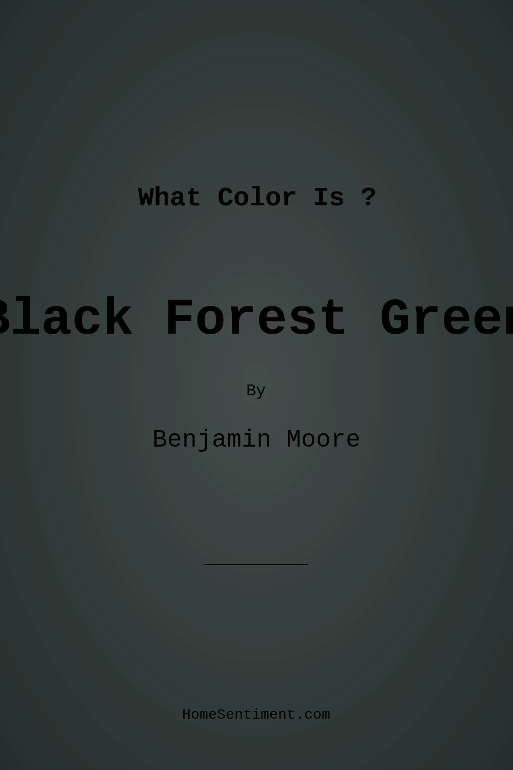 Black Forest Green HC-187 by Benjamin Moore